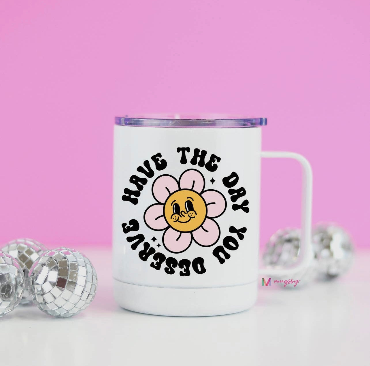 HAVE THE DAY YOU DESERVE RETRO TRAVEL CUP
