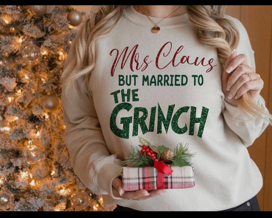 Mrs. Clause but Married to the Grinch sweatshirt